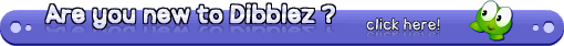 Are you new to Dibblez ?
